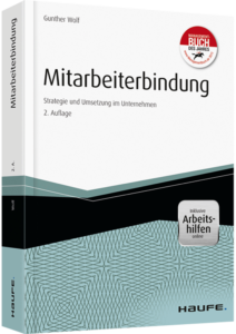 Mitarbeiterbindung, 2. Auflage 2016: Umsetzung von Mitarbeiterbindung und Commitment. Maßnahmen, Muster und Praxis-Beispiele.